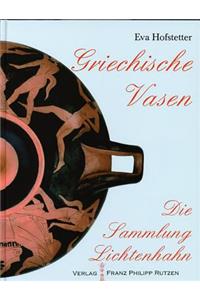 Die Vasensammlung Lichtenhahn. Griechische Vasen