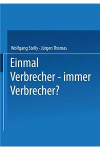 Einmal Verbrecher -- Immer Verbrecher?