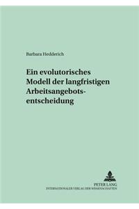 Ein Evolutorisches Modell Der Langfristigen Arbeitsangebotsentscheidung