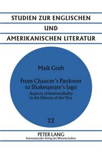 From Chaucer's Pardoner to Shakespeare's Iago