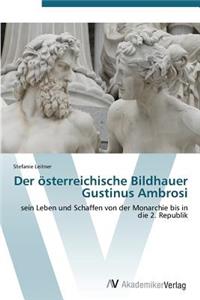 Der Osterreichische Bildhauer Gustinus Ambrosi