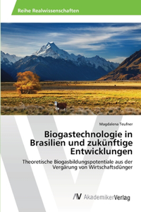 Biogastechnologie in Brasilien und zukünftige Entwicklungen