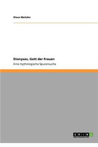 Dionysos, Gott der Frauen
