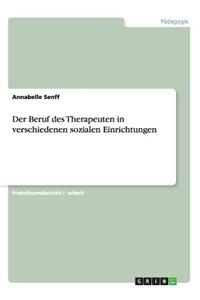 Der Beruf des Therapeuten in verschiedenen sozialen Einrichtungen