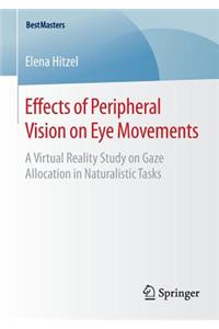 Effects of Peripheral Vision on Eye Movements