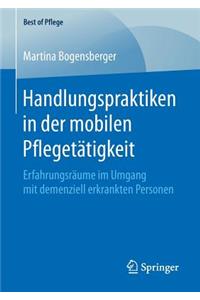 Handlungspraktiken in der mobilen Pflegetätigkeit