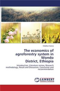 Economics of Agroforestry System in Wondo District, Ethiopia