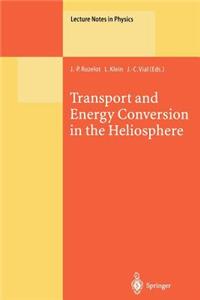 Transport and Energy Conversion in the Heliosphere