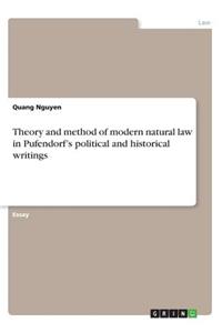 Theory and method of modern natural law in Pufendorf's political and historical writings