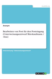 Bearbeiten von Post für den Posteingang (Unterweisungsentwurf Bürokaufmann / -frau)