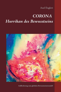 Corona Hurrikan des Bewusstseins