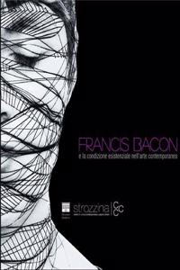 Francis Bacon and the Existential Condition in Contemporary Art