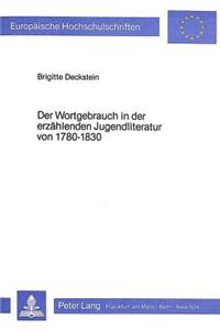 Der Wortgebrauch in Der Erzaehlenden Jugendliteratur Von 1780-1830