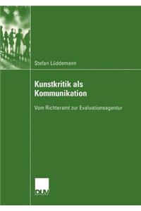 Kunstkritik ALS Kommunikation: Vom Richteramt Zur Evaluationsagentur