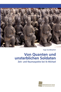 Von Quanten und unsterblichen Soldaten