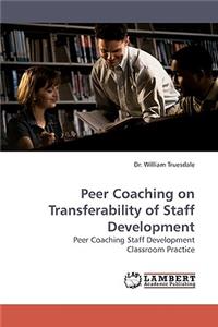 Peer Coaching on Transferability of Staff Development