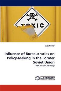 Influence of Bureaucracies on Policy-Making in the Former Soviet Union