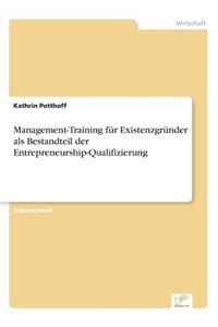 Management-Training für Existenzgründer als Bestandteil der Entrepreneurship-Qualifizierung