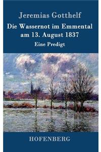 Die Wassernot im Emmental am 13. August 1837
