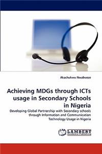 Achieving Mdgs Through Icts Usage in Secondary Schools in Nigeria