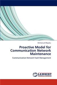 Proactive Model for Communication Network Maintenance
