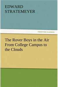 The Rover Boys in the Air from College Campus to the Clouds