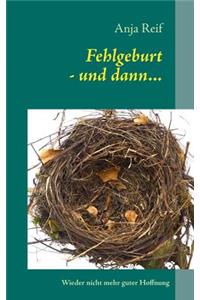 Fehlgeburt - und dann...