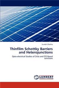 Thinfilm Schottky Barriers and Heterojunctions