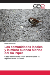 Las comunidades locales y la micro cuenca hídrica del rio Irquis