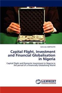 Capital Flight, Investment and Financial Globalisation in Nigeria