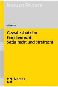 Gewaltschutz Im Familienrecht, Sozialrecht Und Strafrecht