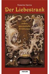 Der Liebestrank Und Andere M Rchenhafte Erz Hlungen