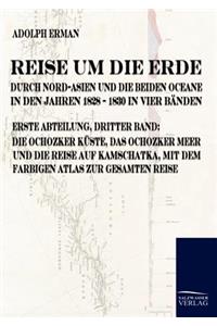 Reise um die Erde durch Nord-Asien und die beiden Oceane in den Jahren 1828 bis 1830