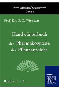 Handwörterbuch der Pharmakognosie des Pflanzenreichs
