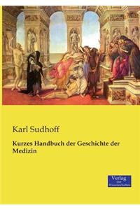 Kurzes Handbuch der Geschichte der Medizin