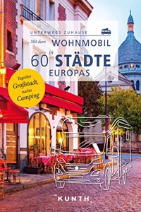 Mit dem Wohnmobil in 60 Stadte Europas