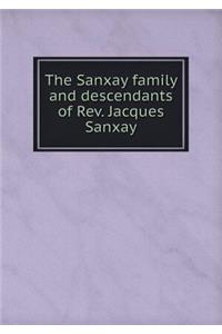 The Sanxay Family and Descendants of Rev. Jacques Sanxay
