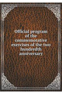 Official Program of the Commemorative Exercises of the Two Hundredth Anniversary