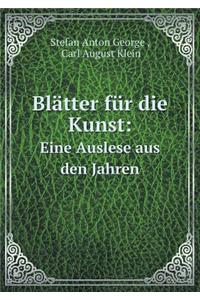 Blätter für die Kunst Eine Auslese aus den Jahren