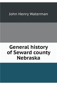 General History of Seward County Nebraska
