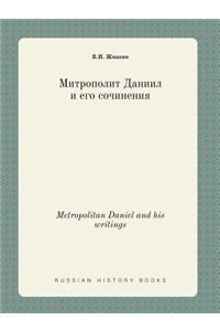 Metropolitan Daniel and His Writings