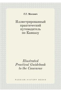 Illustrated Practical Guidebook to the Caucasus
