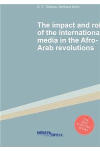 The Impact and Role of the International Media in the Afro-Arab Revolutions