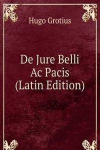 De Jure Belli Ac Pacis (Latin Edition)