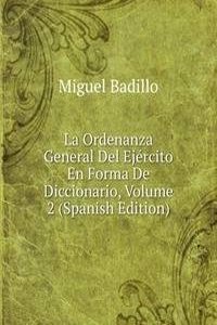 La Ordenanza General Del Ejercito En Forma De Diccionario, Volume 2 (Spanish Edition)