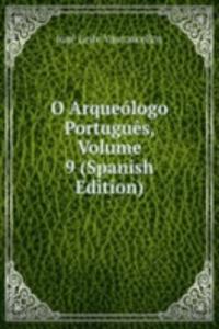 O Arqueologo Portugues, Volume 9 (Spanish Edition)