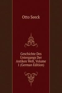 Geschichte Des Untergangs Der Antiken Welt, Volume 1 (German Edition)