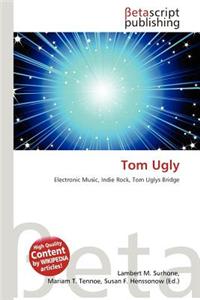 Tom Ugly