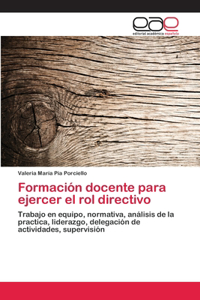 Formación docente para ejercer el rol directivo
