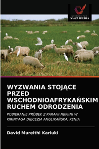Wyzwania StojAce Przed WschodnioafrykaNskim Ruchem Odrodzenia